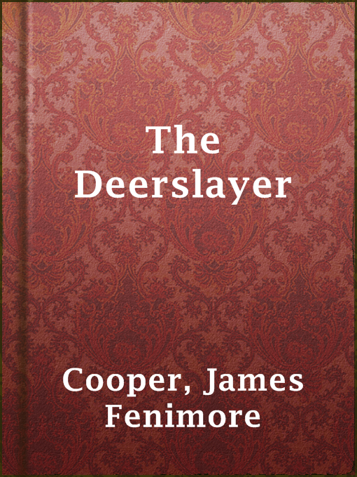 Title details for The Deerslayer by James Fenimore Cooper - Wait list